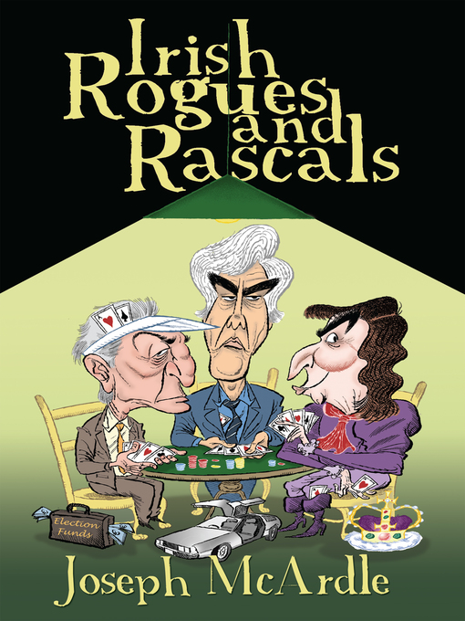 Title details for Irish Rogues and Rascals – From Francis Shackleton to Charlie Haughey by Joseph McArdle - Available